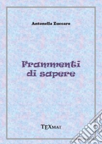 Frammenti di sapere libro di Zuccaro Antonella