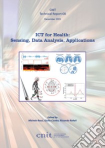 ICT for health: sensing, data analysis, applications libro di Rossi Michele; Cisotto Giulia; Raheli Riccardo