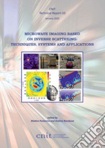 Microwave imaging based on inverse scattering: techniques, systems and applications libro di Pastorino Matteo; Randazzo Andrea