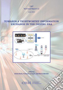 Towards a trustworthy information exchange in the digital era. Cnit technical report-11 libro di Boato G. (cur.); Gringoli F. (cur.); Martalò M. (cur.)