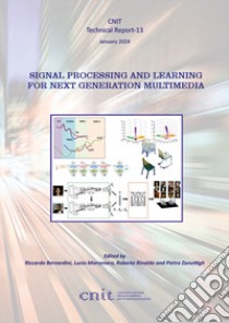 Signal processing and learning for next generation multimedia libro di Bernardini R. (cur.); Marcenaro L. (cur.); Rinaldo R. (cur.)