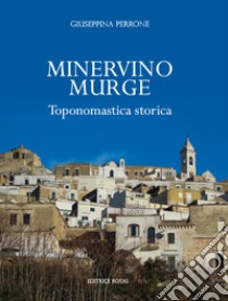 Minervino Murge. Toponomastica storica libro di Perrone Giuseppina