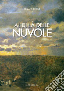 Al di là delle nuvole libro di Russo Renato