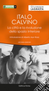 Italo Calvino. La città e la rivoluzione dello spazio interiore libro di Lagrasta Giuseppe