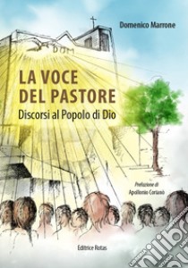 La voce del pastore. Discorsi al Popolo di Dio libro di Marrone Domenico