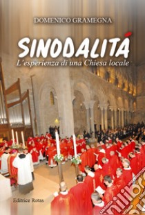 Sinodalità. L'esperienza di una Chiesa locale libro di Gramegna Domenico