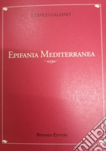 Epifania mediterranea libro di Galiano Franco