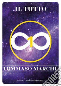 Il tutto libro di Marchi Tommaso