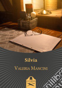 Silvia libro di Mancini Valeria