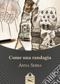 Come una randagia libro di Serra Anna