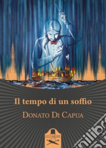 Il tempo di un soffio libro di Di Capua Donato