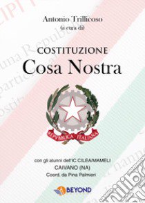 Costituzione, Cosa nostra libro di Trillicoso A. (cur.)