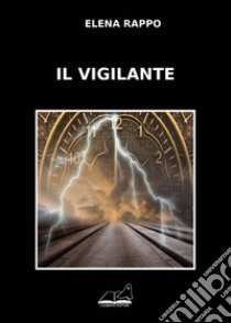 Il vigilante libro di Rappo Elena