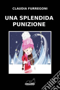 Una splendida punizione libro di Furregoni Claudia