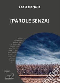 Parole senza libro di Martello Fabio