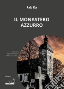 Il monastero azzurro libro di Fab Ka