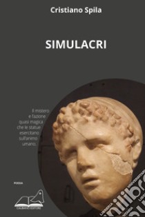 Simulacri libro di Spila Cristiano