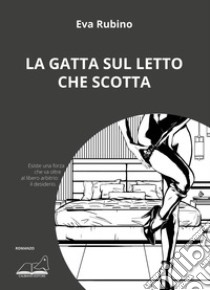 La gatta sul letto che scotta libro di Rubino Eva