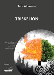 Triskelion libro di Albanese Sara