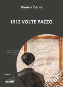 1912 volte pazzo libro di Deriu Daniela