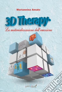 3D Therapy®. La materializzazione dell'emozione libro di Amato Mariannina