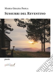 Sussurri del Reventino libro di Paola Maria Grazia