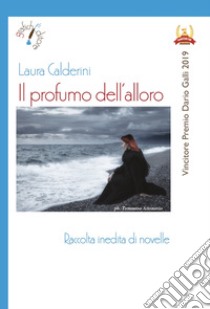 Il profumo dell'alloro libro di Calderini Laura