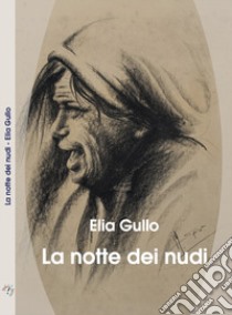 La notte dei nudi. Ediz. per la scuola libro di Gullo Elia