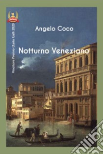 Notturno veneziano libro di Coco Angelo