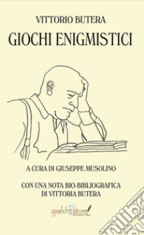 Giochi enigmistici libro di Butera Vittorio; Musolino G. (cur.)