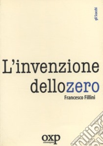 L'invenzione dello zero libro di Fillini Francesco