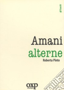 A mani alterne libro di Pinto Roberta