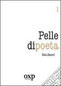 Pelle di poeta libro di Zoccoli Elias