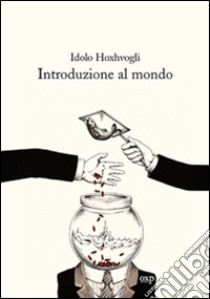 Introduzione al mondo libro di Hoxhvogli Idolo