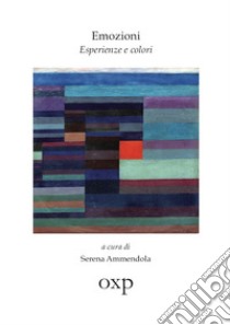 Emozioni. Esperienze e colori libro di Ammendola S. (cur.)