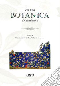 Per una botanica dei sentimenti libro di Ciuonzo S. (cur.); Fariello F. (cur.)