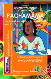 Pachamama. L'educazione universale al vivir bien. Vol. 2 libro di Vasapollo L. (cur.); Farah I. (cur.)