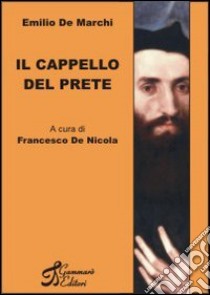 Il cappello del prete libro di De Marchi Emilio; De Nicola F. (cur.)