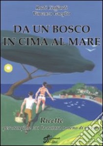 Da un bosco in cima al mare libro di Ciuffardi Rudy; Gueglio Vincenzo