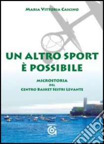 Un altro sport è possibile libro di Cascino M. Vittoria