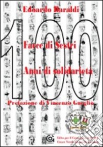 Cento facce di Sestri 100 anni di solidarietà libro di Baraldi Edoardo