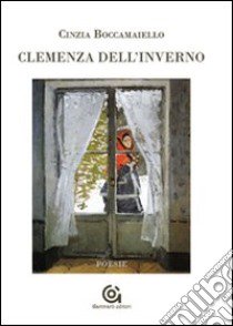 Clemenza dell'inverno libro di Boccamaiello Cinzia