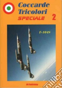 F-104S. Ediz. italiana e inglese libro di Niccoli Riccardo