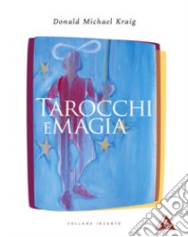 Tarocchi e magia libro di Kraig Donald Michael