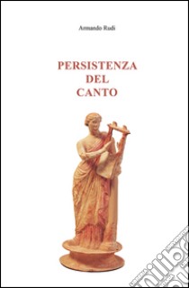 Persistenza del canto libro di Rudi Armando