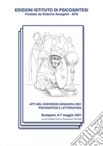 Atti del convegno Assagioli 2021 libro di Istituto Di Psicositesi; Puca M. (cur.)