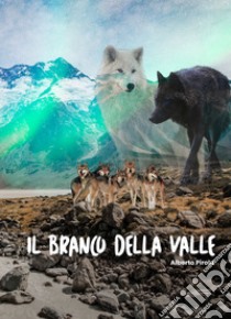 Il branco della valle libro di Pirola Alberto