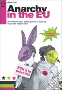 Anarchy in the EU. Movimenti pink, black, green in Europa e grande recessione libro di Foti Alex