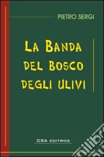 La banda del bosco degli ulivi libro di Sergi Pietro