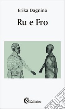 Ru e Fro libro di Dagnino Erika